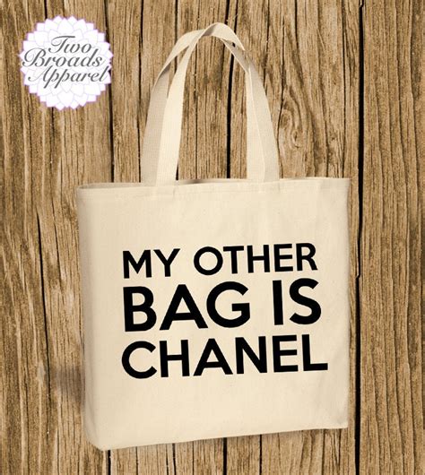 my other bag is chanel tote